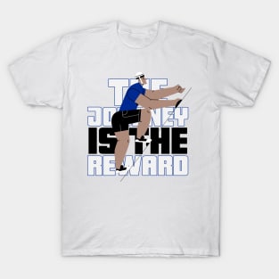 The journey is the reward. T-Shirt